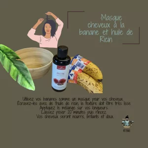 Recette d'un masque capillaire composé de banane et d'huile de ricin